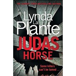 Judas Horse. The instant Sunday Times bestselling crime thriller, Hardback - Lynda La Plante imagine