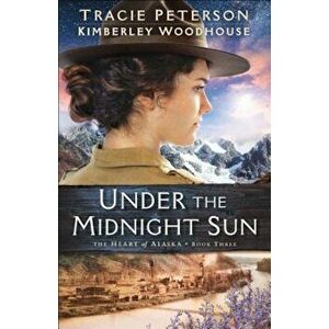 Under the Midnight Sun - Tracie Peterson imagine