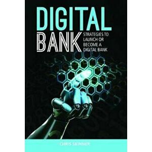 Digital Bank: Strategies To Succeed As A Digital Bank - Chris Skinner imagine