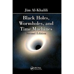 Black Holes, Wormholes and Time Machines. 2 New edition, Paperback - *** imagine