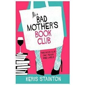Bad Mothers' Book Club - Keris Stainton imagine