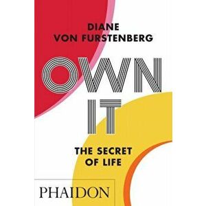 Own It: The Secret to Life, Paperback - Diane Von Furstenberg imagine