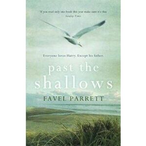 Past the Shallows - Favel Parrett imagine
