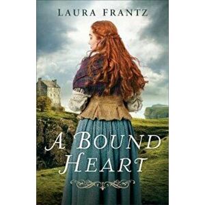 Bound Heart - Laura Frantz imagine