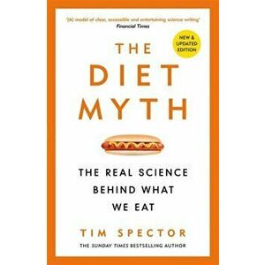 Diet Myth. The Real Science Behind What We Eat, Paperback - Professor Tim Spector imagine