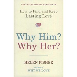 Why Him' Why Her' - Helen Fisher imagine