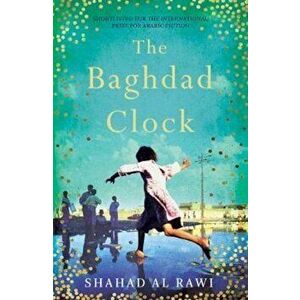 Baghdad Clock - Shahad Al Rawi imagine