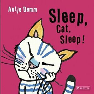 Sleep, Cat, Sleep!, Board book - Antje Damm imagine