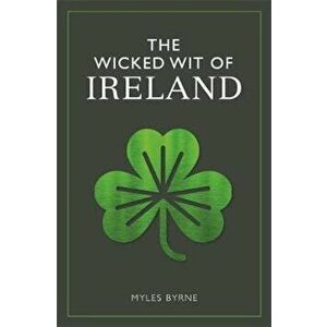 Wicked Wit of Ireland - Myles Byrne imagine
