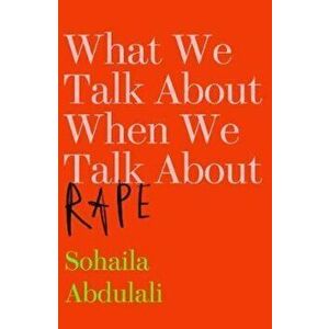 What we talk about when we talk about rape - Sohaila Abdulali imagine