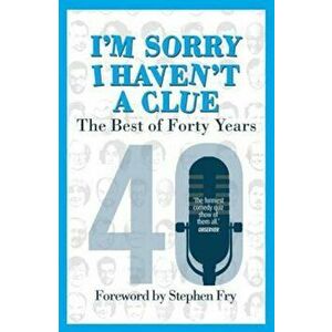 I'm Sorry I Haven't a Clue: The Best of Forty Years - Barry Cryer imagine