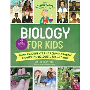 Kitchen Pantry Scientist Biology for Kids, Paperback - Liz Lee Heinecke imagine