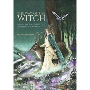 Way of the Witch. A path to spirituality and self-empowerment, Hardback - Sally Morningstar imagine
