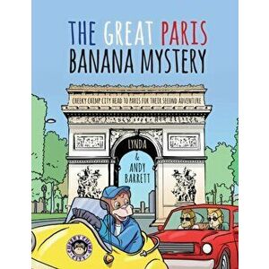 Cheeky Chimp City - The Great Paris Banana Mystery, Paperback - Andy Barrett imagine