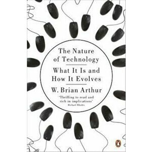 Nature of Technology - W Brian Arthur imagine