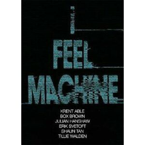 I Feel Machine - Julian Hanshaw imagine