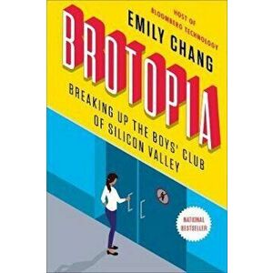 Brotopia - Emily Chang imagine