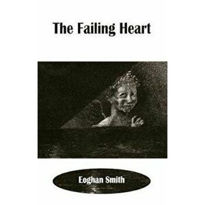 The Failing Heart - Eoghan Smith imagine