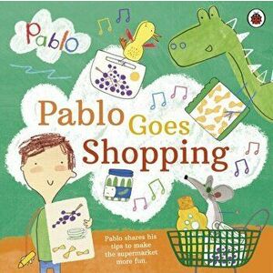 Pablo: Pablo Goes Shopping, Paperback - Pablo imagine