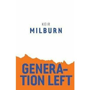 Generation Left - Keir Milburn imagine
