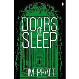 Doors of Sleep. Journals of Zaxony Delatree, Paperback - Tim Pratt imagine