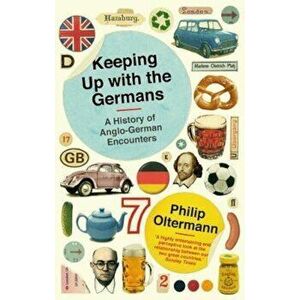 Keeping Up With the Germans - Philip Oltermann imagine
