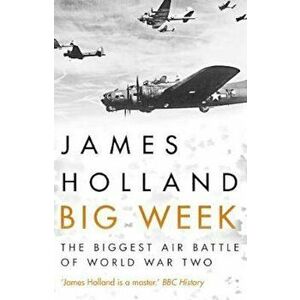 Big Week - James Holland imagine