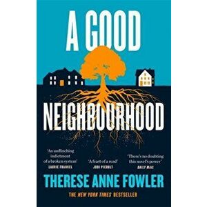 Good Neighbourhood. The powerful New York Times bestseller about star-crossed love..., Paperback - Therese Anne Fowler imagine