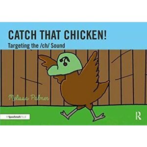 Catch That Chicken!. Targeting the ch Sound, Paperback - Melissa Palmer imagine