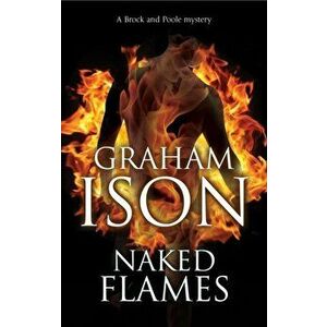 Naked Flames, Paperback - Graham Ison imagine