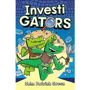 InvestiGators, Paperback - John Patrick Green imagine