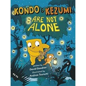 Kondo & Kezumi Are Not Alone, Paperback - David Goodner imagine