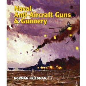 Naval Anti-Aircraft Guns and Gunnery - Norman Friedman imagine