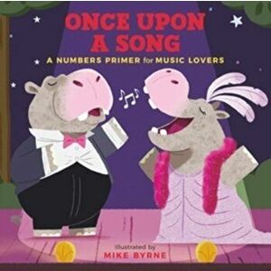 Once Upon a Song. A Numbers Primer for Music Lovers, Hardback - Mike Byrne imagine