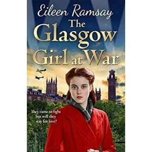 Glasgow Girl at War. The new heartwarming saga from the author of the G.I. Bride, Paperback - Eileen Ramsay imagine
