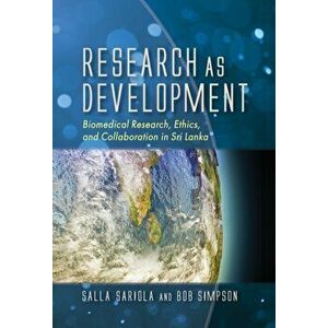 Research as Development. Biomedical Research, Ethics, and Collaboration in Sri Lanka, Hardback - Robert Simpson imagine