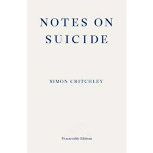 Notes on Suicide - Simon Critchley imagine
