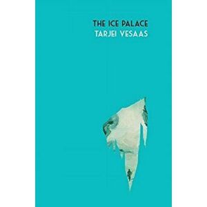 Ice Palace, Hardback - Tarjei Vesaas imagine