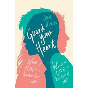 Guard your Heart, Paperback - Sue Divin imagine