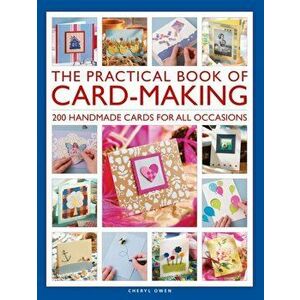 Practical Book of Card-Making. 200 handmade cards for all occasions, Hardback - Cheryl Owen imagine
