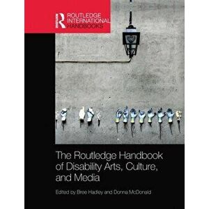 The Routledge Handbook of Disability Arts, Culture, and Media, Paperback - *** imagine