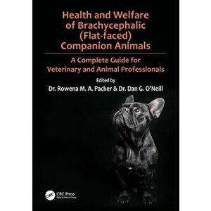 Health and Welfare of Brachycephalic (Flat-faced) Companion Animals. A Complete Guide for Veterinary and Animal Professionals, Paperback - *** imagine