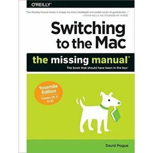 Switching to the Mac: The Missing Manual Yosemite Edition, Paperback - David Pogue imagine