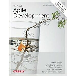 The Art of Agile Development. 2 New edition, Paperback - Shane Warden imagine