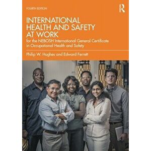 International Health and Safety at Work. for the NEBOSH International General Certificate in Occupational Health and Safety, 4 New edition, Paperback imagine