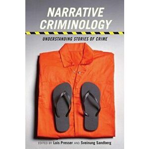 Narrative Criminology. Understanding Stories of Crime, Paperback - *** imagine