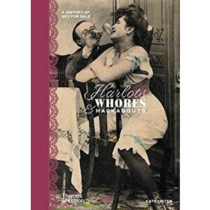 Harlots, Whores & Hackabouts. A History of Sex for Sale, Hardback - Wellcome Collection imagine
