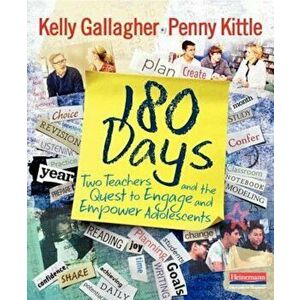 180 Days: Two Teachers and the Quest to Engage and Empower Adolescents, Paperback - Kelly Gallagher imagine