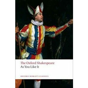 As You Like It: The Oxford Shakespeare as You Like It, Paperback - William Shakespeare imagine