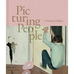 Picturing People. The New State of the Art, Hardback - Charlotte Mullins imagine